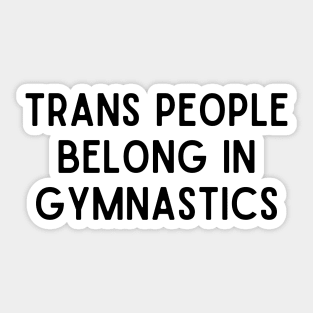 Trans People Belong in Gymnastics Sticker